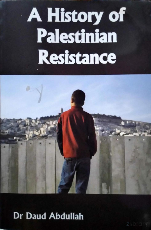 A History Of Palestinian Resistance Daud Abdullah