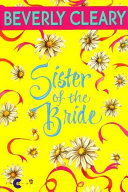 Sister Of The Bride First Love Illustrated Cleary Beverly