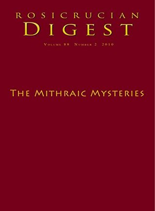 The Mithraic Mysteries Digest Rosicrucian Order Amorc Editi Benefactor Taciturnus Denise Breton Christopher Largent