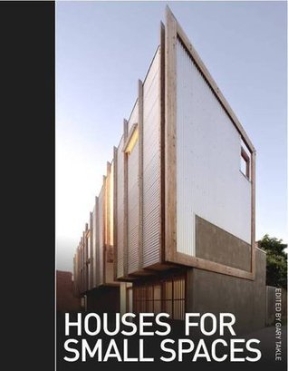 Houses For Small Spaces Emma Peacock Jade De Souza Corey Thomas