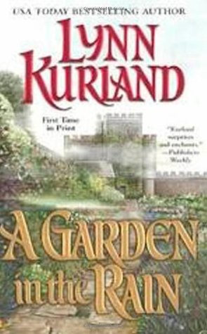 A Garden In The Rain Lynn Kurland Kurland Lynn