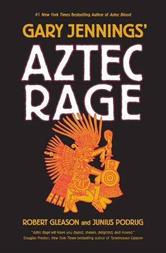 Aztec Rage Gary Jennings Junius Podrug Robert Gleason Jennings