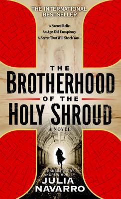 The Brotherhood Of The Holy Shroud Julia Navarro Navarro Julia