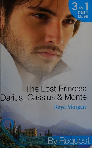 The Lost Princes Darius Cassius Monte Mills Boon By Request Raye Morgan Morgan