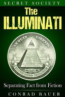 Secret Society The Illuminati Separating Fact From Fiction Conrad Bauer Bauer