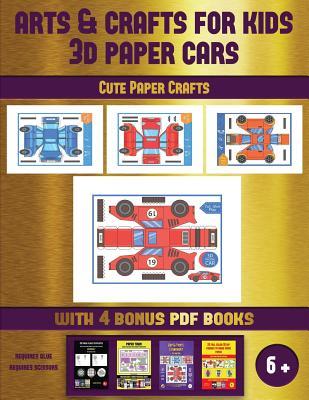 Cute Paper Crafts Arts And Crafts For Kids 3d Paper Cars A Great Diy Paper Craft Gift For Kids That Offers Hours Of Fun James Manning Manning