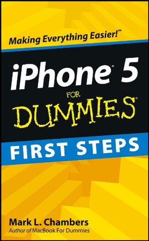 Iphone 5 First Steps For Dummies Mark L Chambers Chambers Mark L