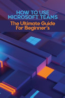 How To Use Microsoft Teams The Ultimate Guide For Beginners Microsoft Teams Security Practices Libby Rinkel Rinkel