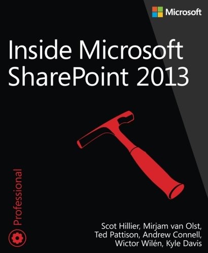 Inside Microsoft Sharepoint 2013 Scot Hillier Ted Pattison Mirjam Van Olst Hillier