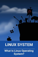 Linux System What Is Linux Operating System Linux File System Sebastian Ezzo Ezzo