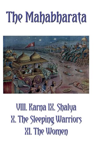 The Mahabharata Books Viiixi Karna Shalya The Sleeping Warriors The Women Volume 8 Krishnadwaipayana Vyasa Vyasa