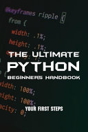 The Ultimate Python Beginners Handbook Your First Steps Official Python Guide Laurence Semper Semper