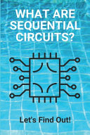 What Are Sequential Circuits Lets Find Out Sequential Circuit Problems With Answers Gabriel Soukkhavong Soukkhavong