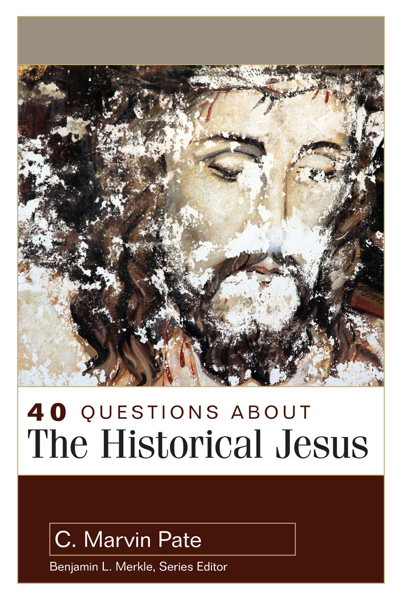 40 Questions About The Historical Jesus C Marvin Pate