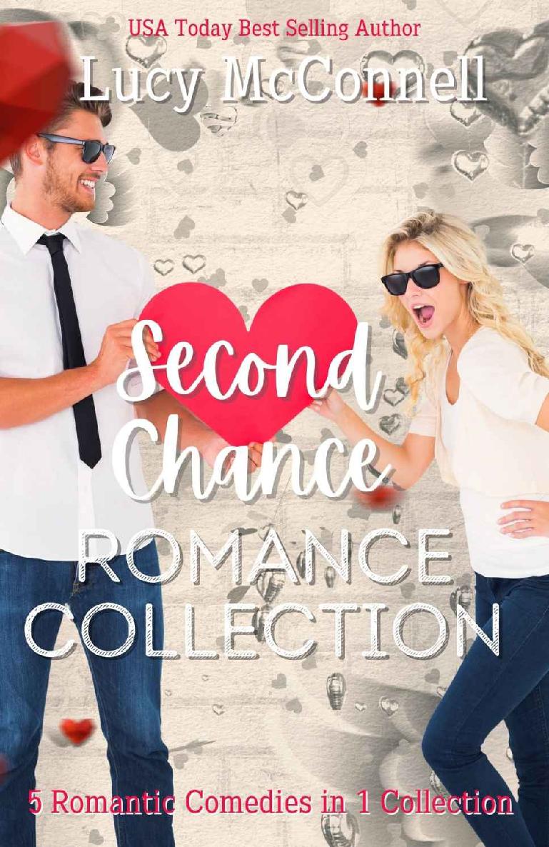 Second Chance Romance Collection 5 Romantic Comedies In 1 Collection Lucy Mcconnell Mcconnell