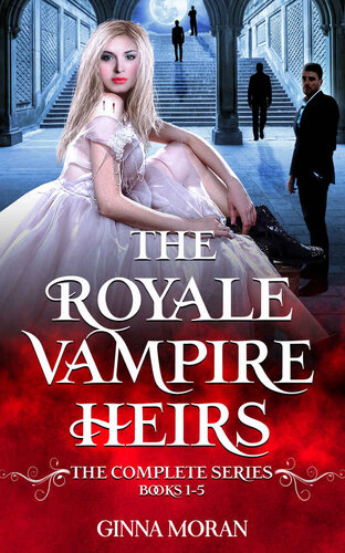 The Royale Vampire Heirs Box Set The Complete Series Ginna Moran Moran