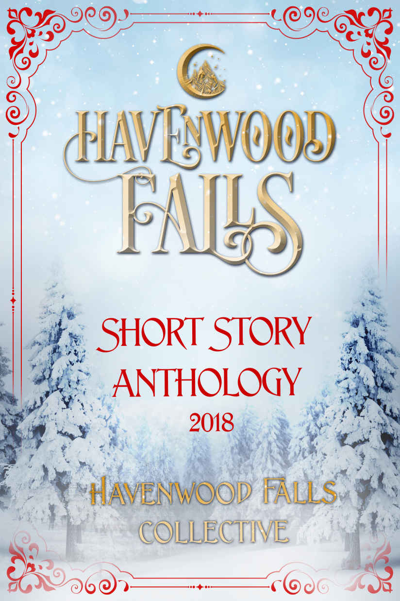 Havenwood Falls Short Story Anthology 2018 A Collection Of Holiday Bonus Stories Havenwood Falls Collective Collective