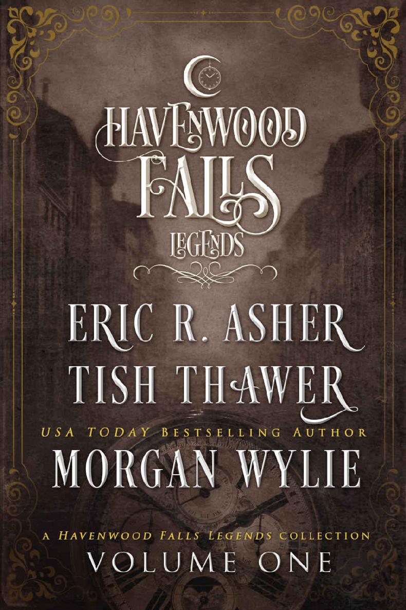 Legends Of Havenwood Falls Books 13 Tish Thawer Morgan Wylie Eric R Asher Thawer