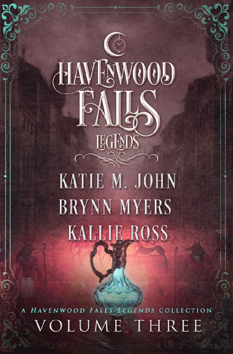 Legends Of Havenwood Falls Books 79 Brynn Myers Katie M John Kallie Ross Myers
