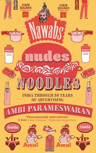 Nawabs Nudes Noodles India Through 50 Years Of Advertising Ambi Parameswaran