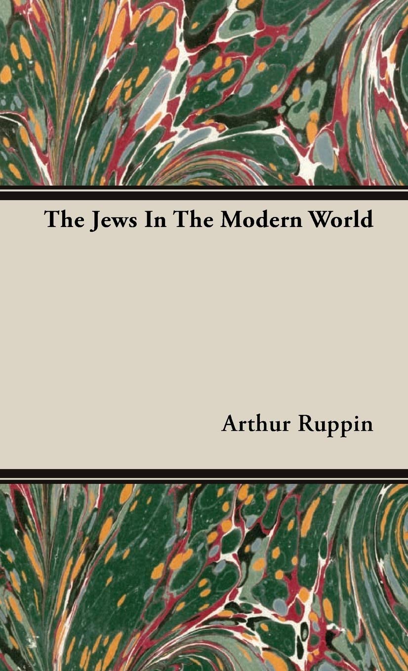 The Jews In The Modern World Arthur Ruppin