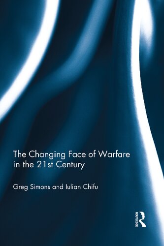 The Changing Face Of Warfare In The 21st Century 1st Edition Gregory Simons