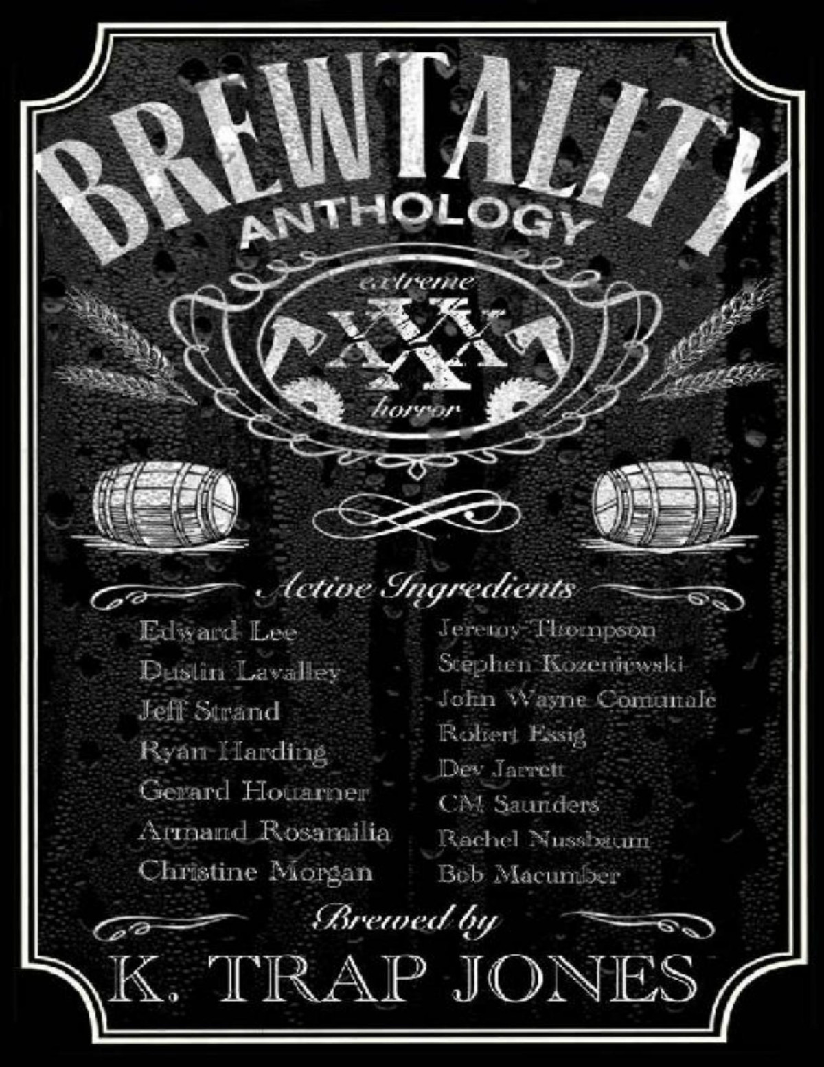 Brewtality Extreme Horror Anthology Edward Lee Dustin Lavalley Jeff Strand Gerard Houarner Christine Morgan Armand Rosamilia Jeremy Thompson Stephen Kozeniewski Ryan Harding Lee