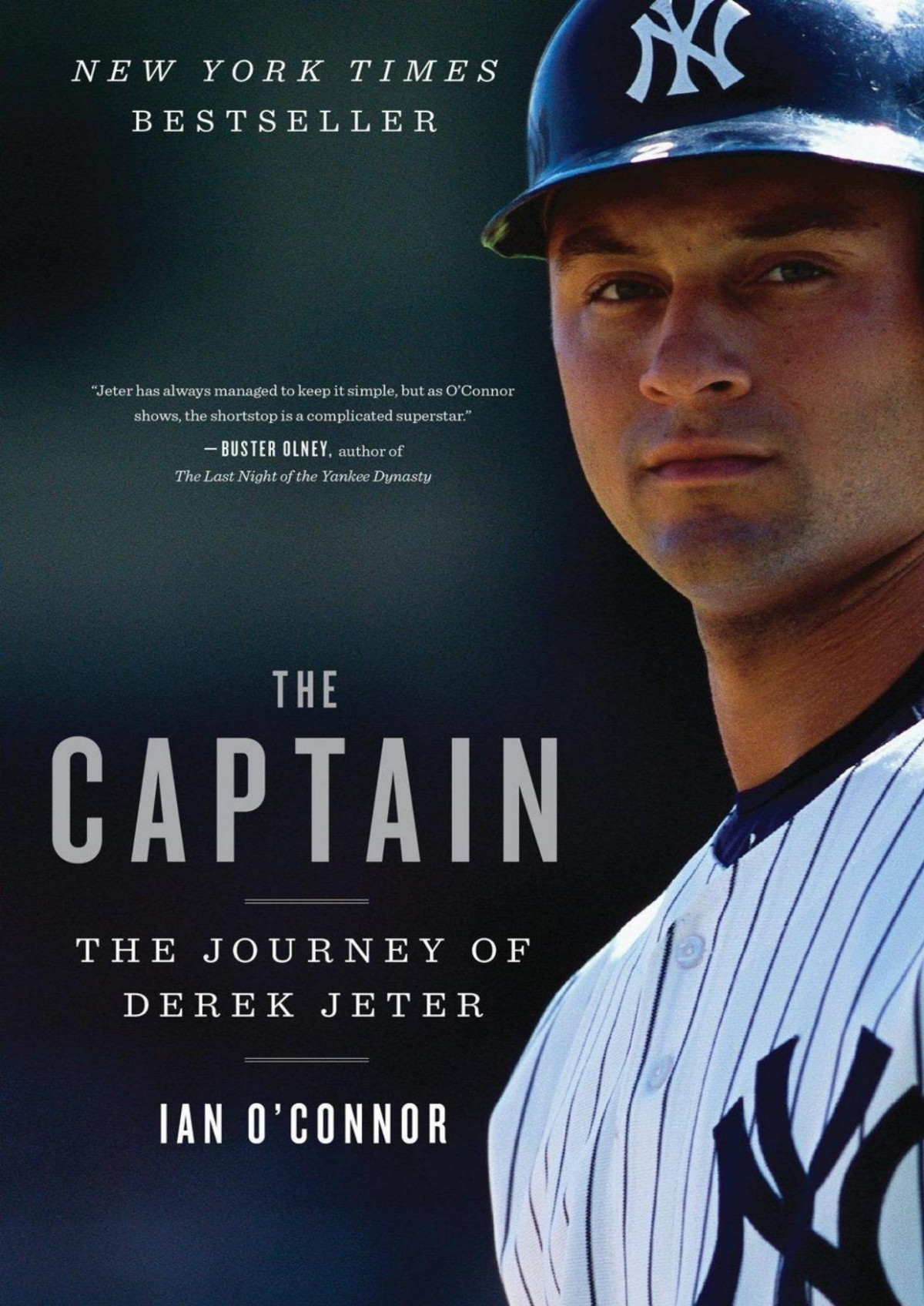 The Captain The Journey Of Derek Jeter Ian Oconnor Oconnor
