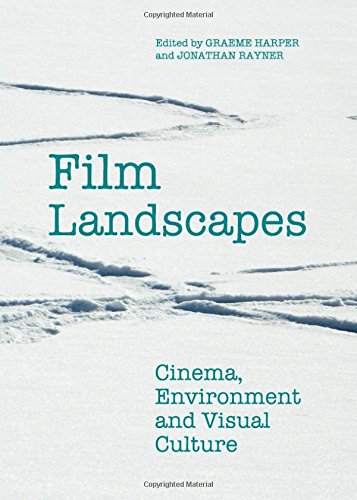 Film Landscapes Cinema Environment And Visual Culture Graeme Harper