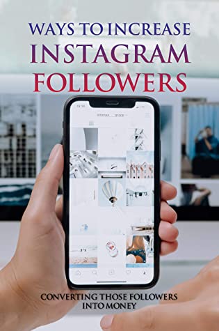 Ways To Increase Instagram Followers Converting Those Followers Into Money How To Get More Followers On Instagram Barney Menden Menden