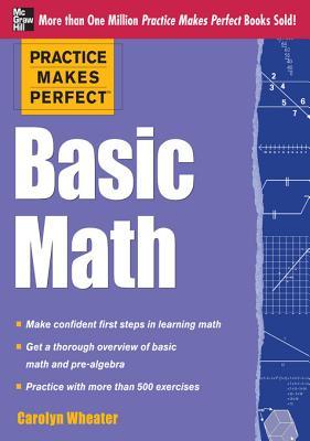 Practice Makes Perfect Basic Math Carolyn Wheater Wheater Carolyn