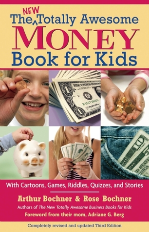 New Totally Awesome Money Book For Kids Revised Edition Arthur Bochner Rose Bochner Adriane G Berg Bochner