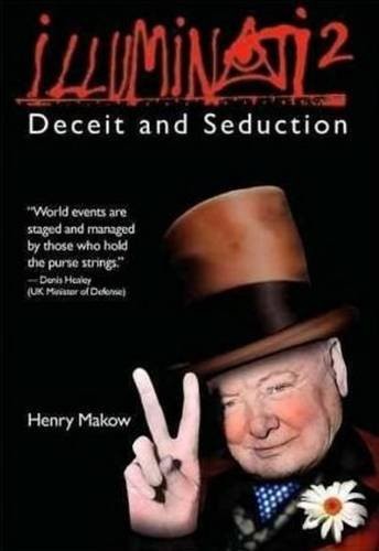 Illuminati 2 Deceit And Seduction Henry Makow Makow Henry