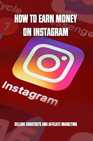 How To Earn Money On Instagram Selling Shoutouts And Affiliate Marketing Features And Instagram Followers Deshawn Sparhawk