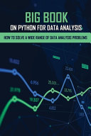 Big Book On Python For Data Analysis How To Solve A Wide Range Of Data Analysis Problems Quinton Tenamore