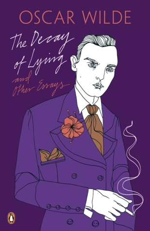 The Decay Of Lying And Other Essays Oscar Wilde