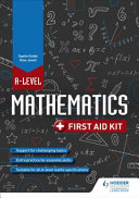 A Level Mathematics First Aid Kit Rose Jewell Sophie Goldie