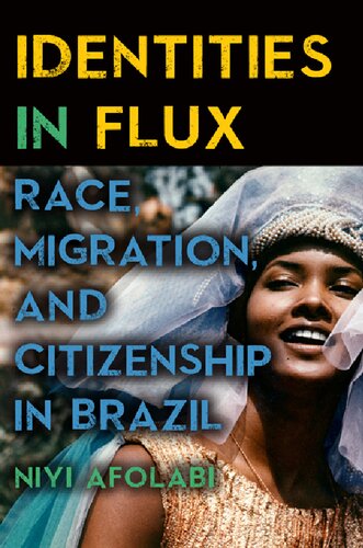 Identities In Flux Race Migration And Citizenship In Brazil Niyi Afolabi
