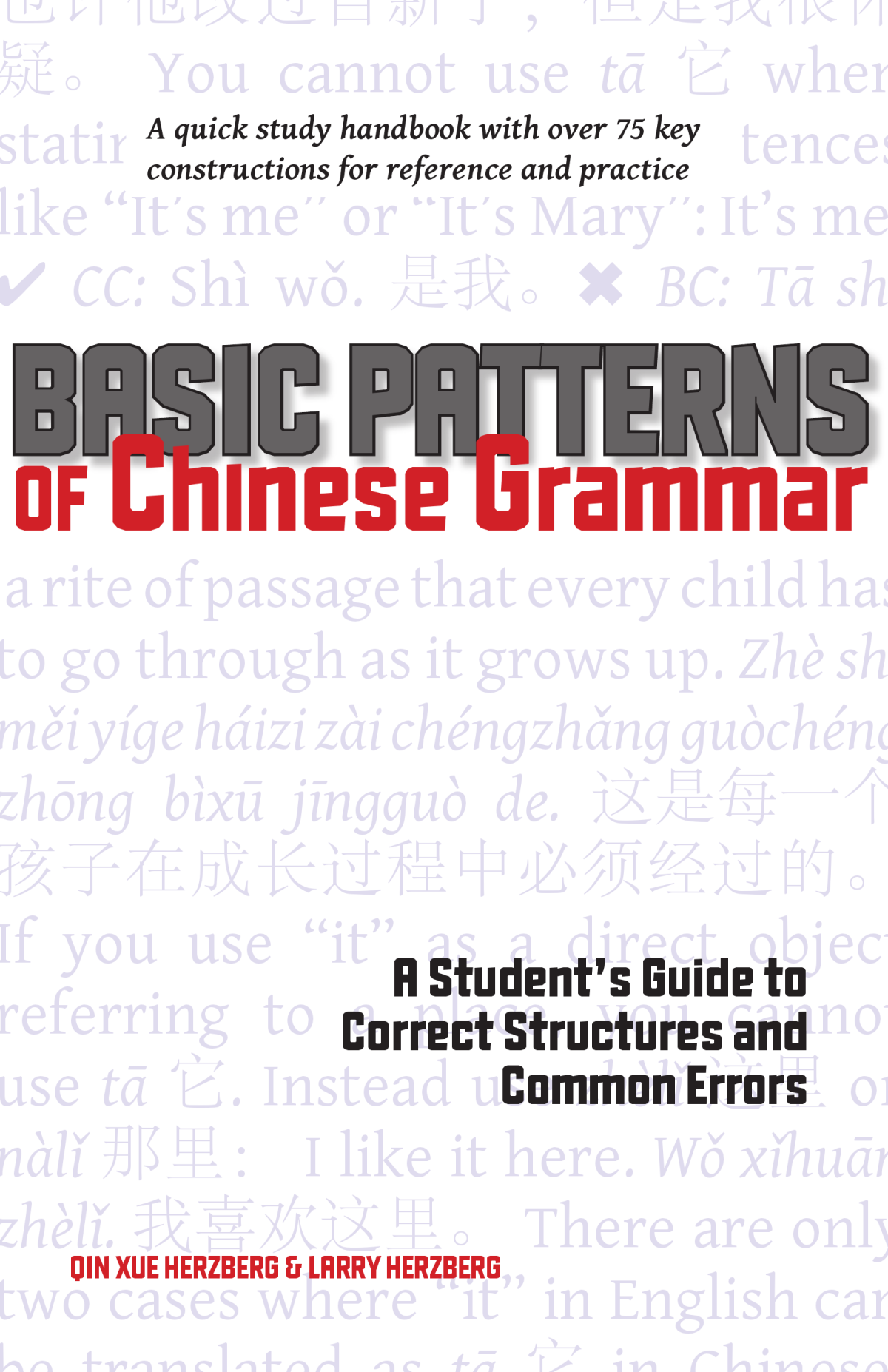 Basic Patterns Of Chinese Grammar A Students Guide To Correct Structures And Common Errors Qin Xue Herzberg Larry Herzberg