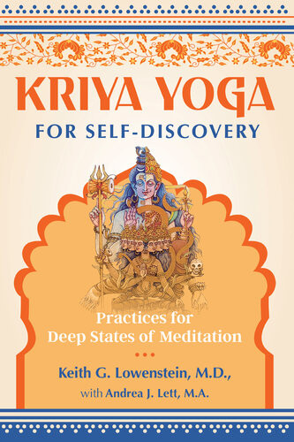 Kriya Yoga For Selfdiscovery Practices For Deep States Of Meditation Keith G Lowenstein