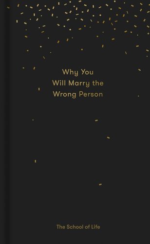 Why You Will Marry The Wrong Person Other Essays Alain De Botton