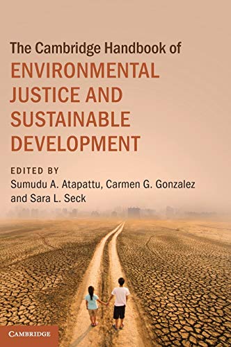 The Cambridge Handbook Of Environmental Justice And Sustainable Development Sumudu A Atapattu