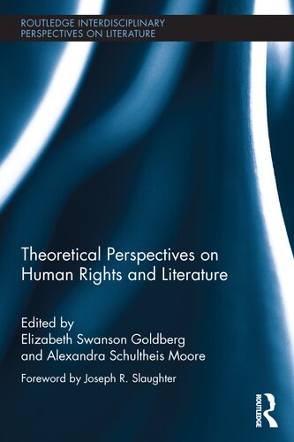 Theoretical Perspectives On Human Rights And Literature Elizabeth Swanson Goldberg
