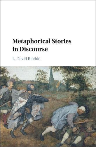 Metaphorical Stories In Discourse L David Ritchie