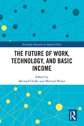 The Future Of Work Technology And Basic Income Michael Cholbi