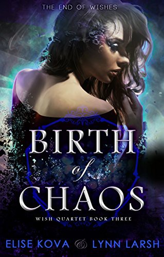 Birth Of Chaos Elise Kova Lynn Larsh Kova Elise Larsh Lynn