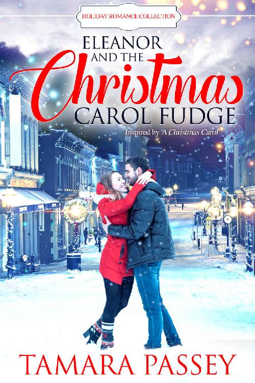 Eleanor And The Christmas Carol Fudge Holiday Romance Collection 02 Tamara Passey Passey