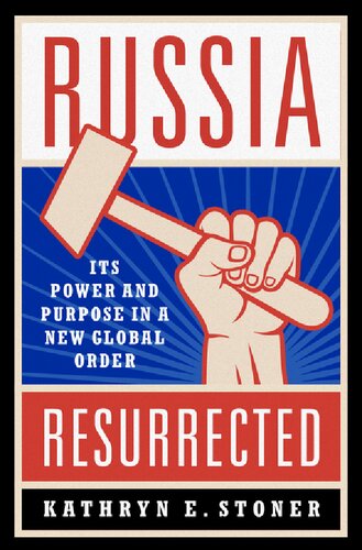 Russia Resurrected Its Power And Purpose In A New Global Order Kathryn E Stoner