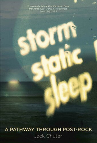 Storm Static Sleep A Pathway Through Post Rock Jack Chuter