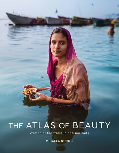 The Atlas Of Beauty Women Of The World In 500 Portraits Mihaela Noroc